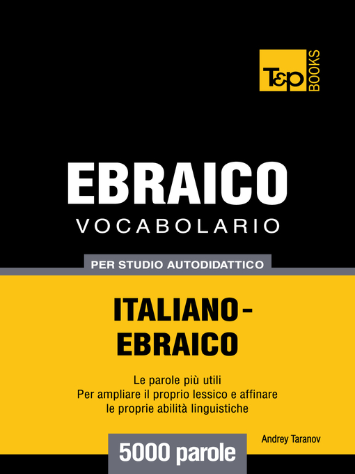 Title details for Vocabolario Italiano-Ebraico per studio autodidattico by Andrey Taranov - Available
